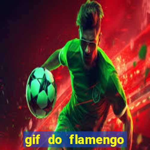 gif do flamengo para celular